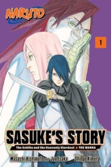 Naruto: Sasuke's StoryThe Uchiha and the Heavenly Stardust: The Manga, Vol. 1