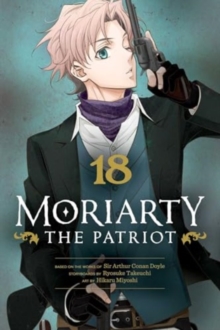 Viz Media, Subs. of Shogakukan Inc Moriarty The Patriot, Vol. 18