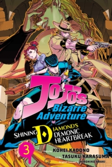Viz Media, Subs. of Shogakukan Inc JoJo's Bizarre Adventure, Shining Diamond's Demonic Heartbreak, Vol. 3