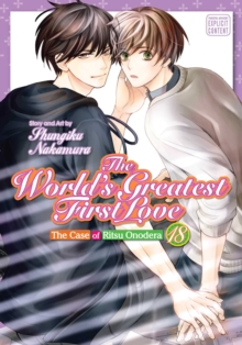 Viz Media, Subs. of Shogakukan Inc The World's Greatest First Love, Vol. 18 , The Case Of Ritsu Onodera