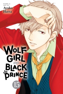 Viz Media, Subs. of Shogakukan Inc Wolf Girl And Black Prince, Vol. 15