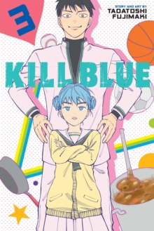 Viz Media, Subs. of Shogakukan Inc Kill Blue, Vol. 3