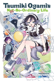 Tsumiki Ogami's Not-So-Ordinary Life, Vol. 4 : Volume 4