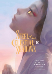 Steel of the Celestial Shadows, Vol. 10 : Volume 10