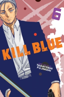 Kill Blue, Vol. 6 : Volume 6