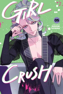 Girl Crush, Vol. 5 : Volume 5