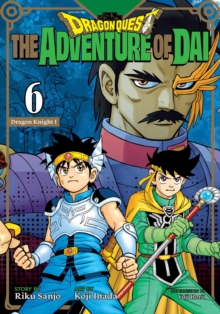 Dragon Quest: The Adventure of Dai, Vol. 6 : Dragon Knights Volume 6