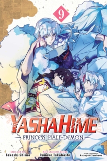 Yashahime: Princess Half-Demon, Vol. 9 : Volume 9