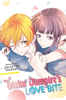Otaku Vampire's Love Bite, Vol. 8 : Volume 8