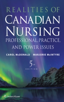 Realities of Canadian Nursing : Professional, Practice, and Power Issues