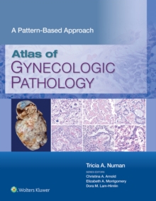 Atlas of Gynecologic Pathology : A Pattern-Based Approach