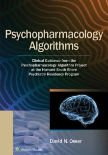 Psychopharmacology Algorithms : Clinical Guidance from the Psychopharmacology Algorithm Project at the Harvard South Shore Psychiatry Residency Program