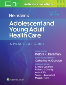 Neinstein's Adolescent and Young Adult Health Care : A Practical Guide