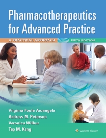 Pharmacotherapeutics for Advanced Practice : A Practical Approach