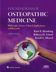 Foundations of Osteopathic Medicine : Philosophy, Science, Clinical Applications, and Research