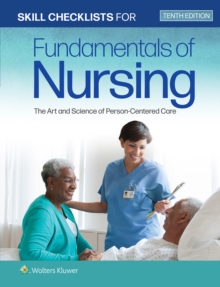 Skill Checklists for Fundamentals of Nursing : The Art and Science of Person-Centered Care