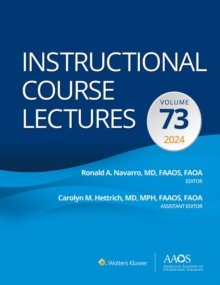 Instructional Course Lectures: Volume 73 : eBook without Multimedia (AAOS - American Academy of Orthopaedic Surgeons)