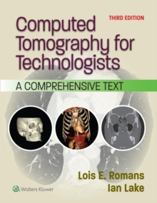 Computed Tomography for Technologists : A Comprehensive Text