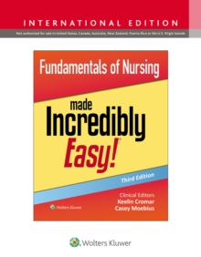 Fundamentals of Nursing Made Incredibly Easy!