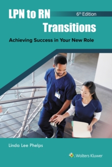 LPN to RN Transitions : Achieving Success in Your New Role