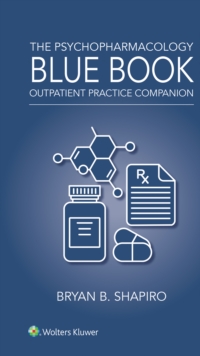 The Psychopharmacology Blue Book : Outpatient Practice Companion