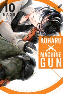 Aoharu X Machinegun, Vol. 10, Paperback / softback Book Aoharu X Machinegun, Vol. 10, Paperback / softback Book