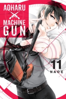 Aoharu X Machinegun, Vol. 11, Paperback / softback Book Aoharu X Machinegun, Vol. 11, Paperback / softback Book