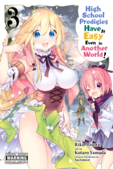 High School Prodigies Have It Easy Even in Another World!, Vol. 3