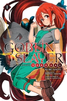 Goblin Slayer Side Story: Year One, Vol. 1 (light novel)