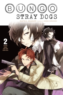 Bungo Stray Dogs, Vol. 2 (light novel) : Osamu Dazai and the Dark Era, Paperback / softback Book Bungo Stray Dogs, Vol. 2 (light novel) : Osamu Dazai and the Dark Era, Paperback / softback Book