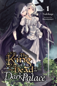 The King of Death at the Dark Palace, Vol. 1 (light novel)