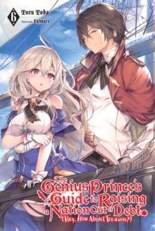 Little, Brown & Company The Genius Prince's Guide To Raising A Nation Out Of Debt (Hey, How About Treason?), Vol. 6 (light Novel)