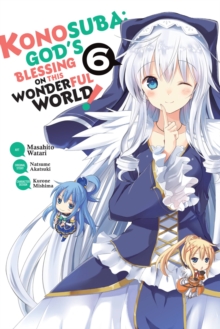Little, Brown & Company Konosuba, God's Blessing On This Wonderful World!, Vol. 6 (manga)