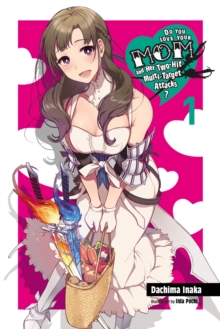 Do You Love Your Mom and Her Two-Hit Multi-Target Attacks?, Vol. 1 (light novel)