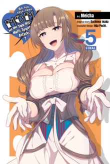 Do You Love Your Mom and Her Two-Hit Multi-Target Attacks?, Vol. 5 (manga)