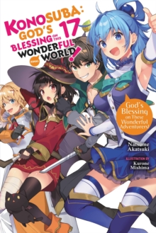 Konosuba: God's Blessing on This Wonderful World!, Vol. 17 (light novel)