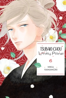 Tsubaki-chou Lonely Planet, Vol. 6