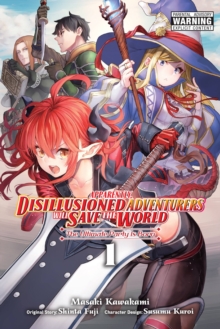 Apparently, Disillusioned Adventurers Will Save the World, Vol. 1 (manga)