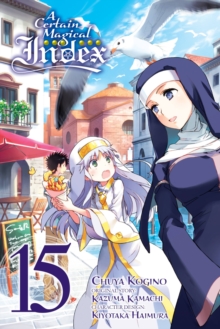 A Certain Magical Index, Vol. 15 (Manga), Paperback / softback Book A Certain Magical Index, Vol. 15 (Manga), Paperback / softback Book