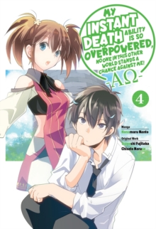 J-Novel Club My Instant Death Ability Is So Overpowered, No One In This Other World Stands A Chance Against Me! Ao, Vol. 4 (manga)