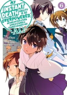 My Instant Death Ability Is So Overpowered, No One in This Other World Stands a Chance Against Me! AO, Vol. 6 (manga)