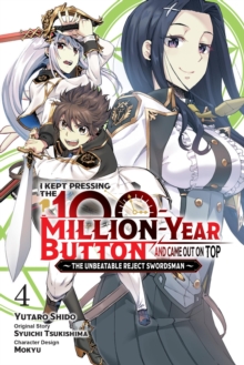 I Kept Pressing the 100-Million-Year Button and Came Out on Top, Vol. 4 (manga)