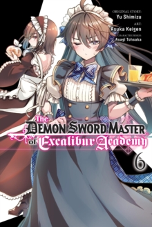 The Demon Sword Master of Excalibur Academy, Vol. 6 (manga)