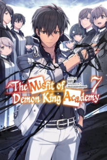 The Misfit of Demon King Academy, Vol. 7 (light novel)