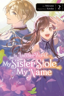 Little, Brown & Company In Another World, My Sister Stole My Name, Vol. 2