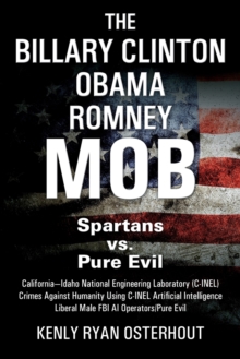 The Billary Clinton Obama Romney Mob : Pure Evil vs. American Spartans