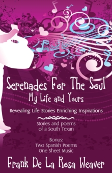 Serenades For The Soul : My Life and Yours