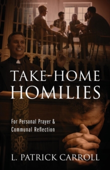 Take-Home Homilies : For Personal Prayer & Communal Reflection