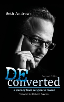 Deconverted : A Journey from Religion to Reason