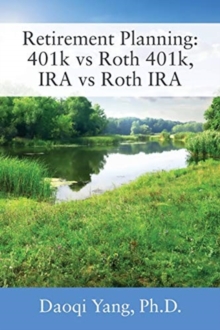 Retirement Planning : 401k vs Roth 401k, IRA vs Roth IRA